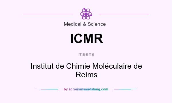 What does ICMR mean? It stands for Institut de Chimie Moléculaire de Reims