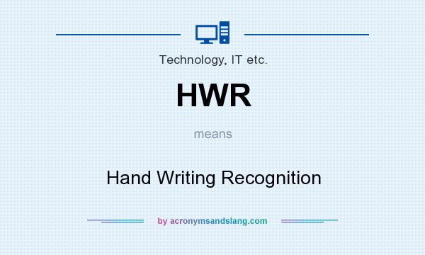 What does HWR mean? It stands for Hand Writing Recognition