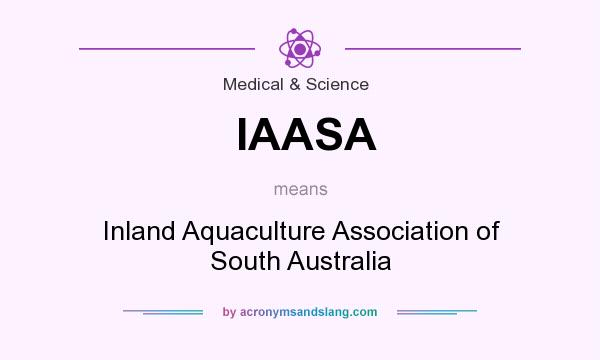 What does IAASA mean? It stands for Inland Aquaculture Association of South Australia