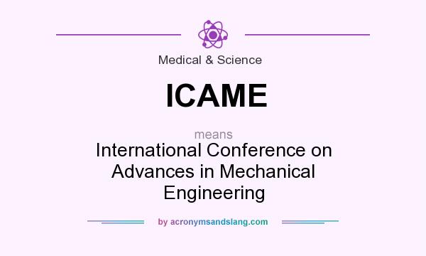 What does ICAME mean? It stands for International Conference on Advances in Mechanical Engineering