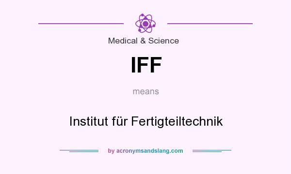 What does IFF mean? It stands for Institut für Fertigteiltechnik
