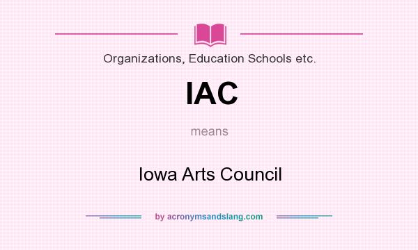 What does IAC mean? It stands for Iowa Arts Council