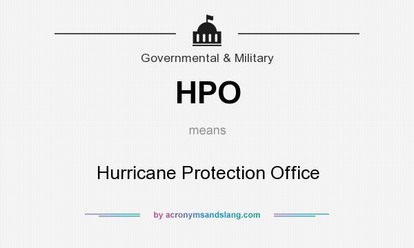 What does HPO mean? It stands for Hurricane Protection Office