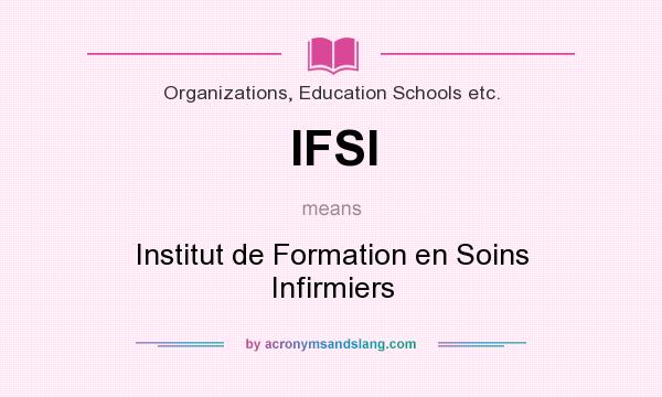 What does IFSI mean? It stands for Institut de Formation en Soins Infirmiers