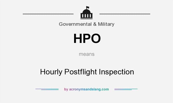 What does HPO mean? It stands for Hourly Postflight Inspection