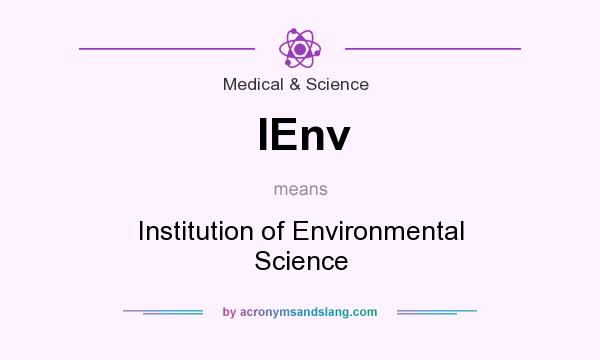 What does IEnv mean? It stands for Institution of Environmental Science