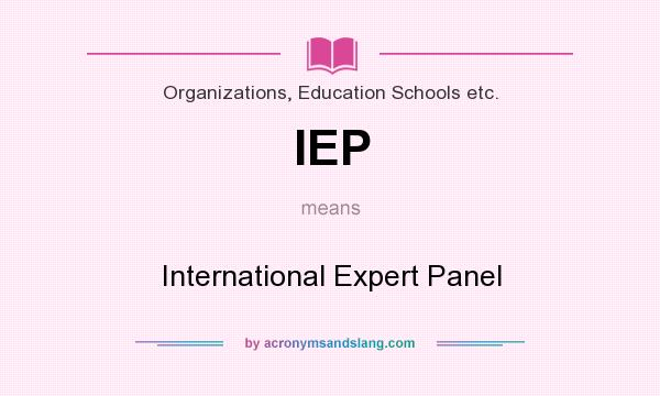 What does IEP mean? It stands for International Expert Panel