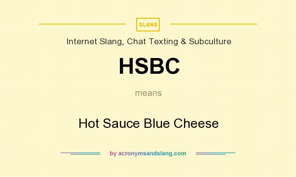 What does HSBC mean? It stands for Hot Sauce Blue Cheese