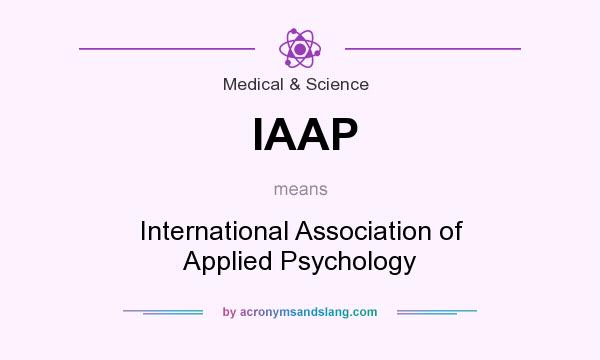 What does IAAP mean? It stands for International Association of Applied Psychology