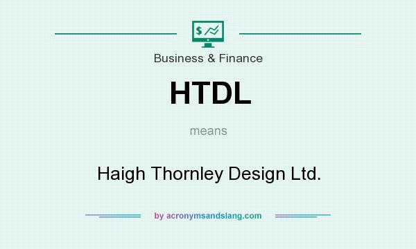 What does HTDL mean? It stands for Haigh Thornley Design Ltd.
