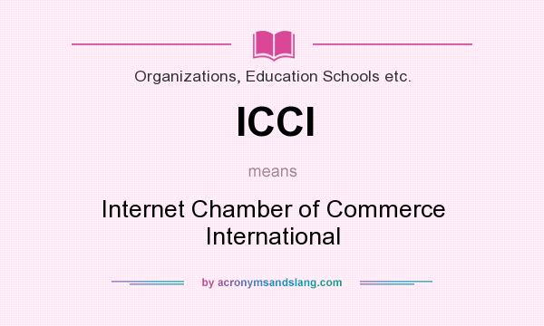 What does ICCI mean? It stands for Internet Chamber of Commerce International