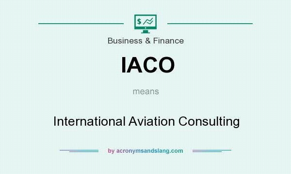 What does IACO mean? It stands for International Aviation Consulting