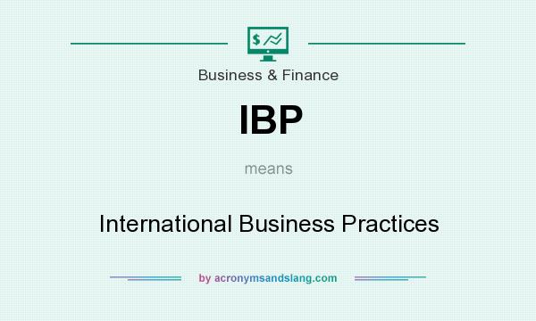 What does IBP mean? It stands for International Business Practices