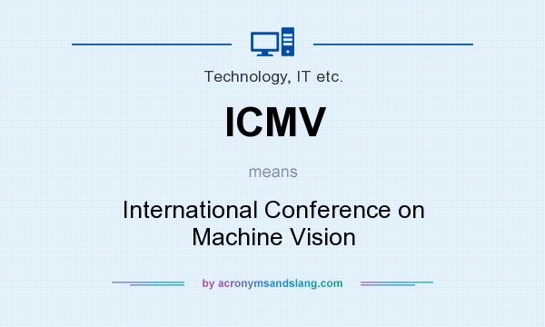 What does ICMV mean? It stands for International Conference on Machine Vision