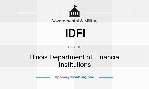 What does IDFI mean? It stands for Illinois Department of Financial Institutions