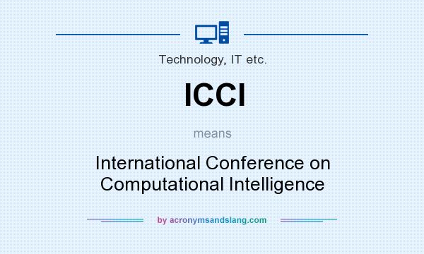 What does ICCI mean? It stands for International Conference on Computational Intelligence