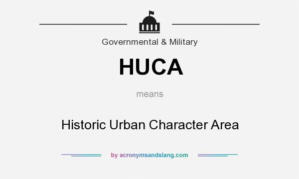 What does HUCA mean? It stands for Historic Urban Character Area