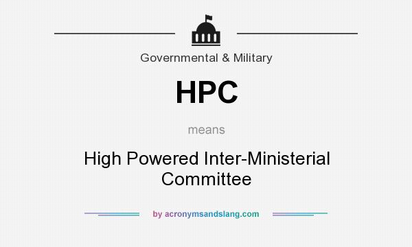 What does HPC mean? It stands for High Powered Inter-Ministerial Committee