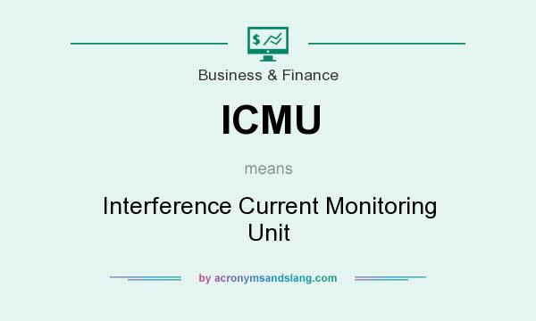 What does ICMU mean? It stands for Interference Current Monitoring Unit