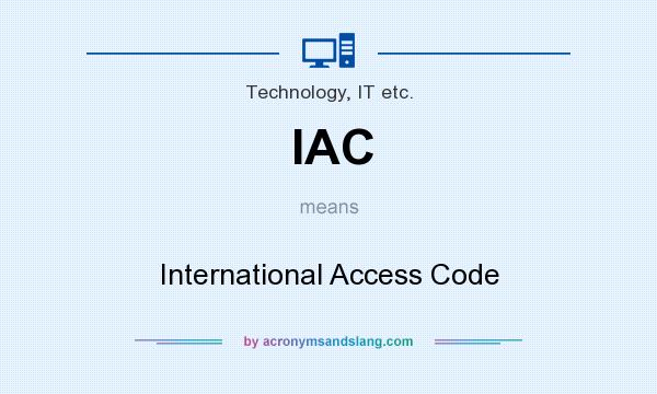 What does IAC mean? It stands for International Access Code