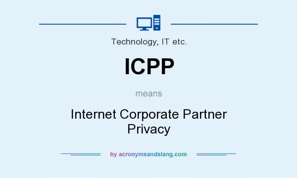 What does ICPP mean? It stands for Internet Corporate Partner Privacy