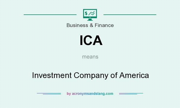 What does ICA mean? It stands for Investment Company of America