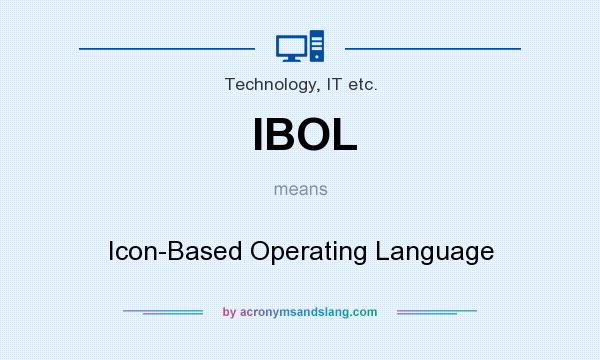 What does IBOL mean? It stands for Icon-Based Operating Language