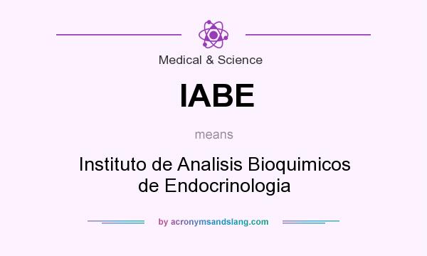 What does IABE mean? It stands for Instituto de Analisis Bioquimicos de Endocrinologia