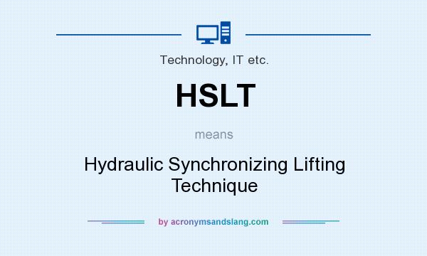 What does HSLT mean? It stands for Hydraulic Synchronizing Lifting Technique