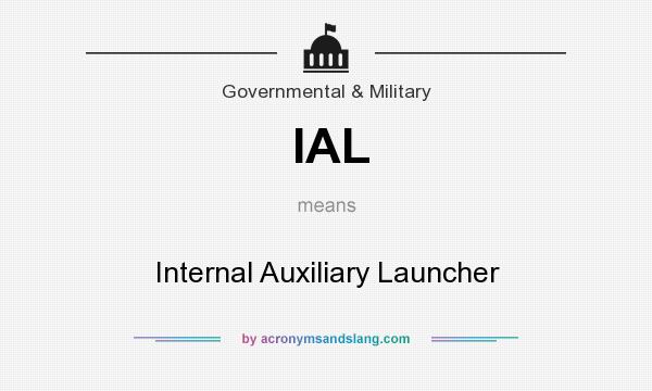 What does IAL mean? It stands for Internal Auxiliary Launcher