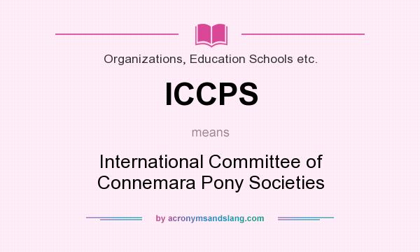 What does ICCPS mean? It stands for International Committee of Connemara Pony Societies