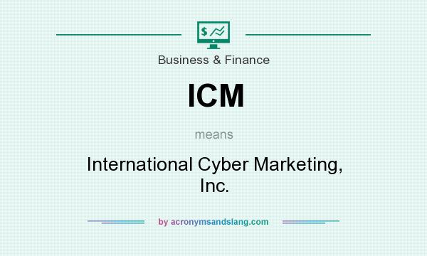 What does ICM mean? It stands for International Cyber Marketing, Inc.