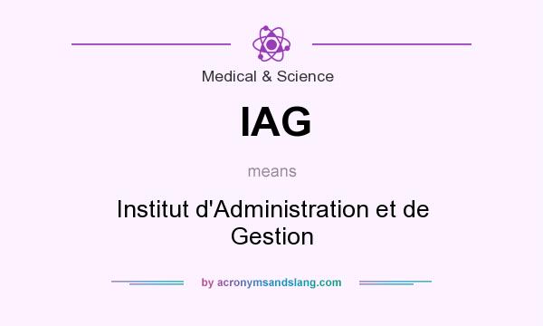 What does IAG mean? It stands for Institut d`Administration et de Gestion