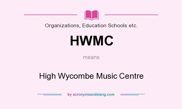 What does HWMC mean? It stands for High Wycombe Music Centre