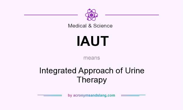 What does IAUT mean? It stands for Integrated Approach of Urine Therapy