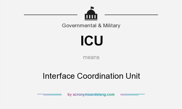 What does ICU mean? It stands for Interface Coordination Unit