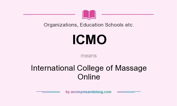 What does ICMO mean? It stands for International College of Massage Online