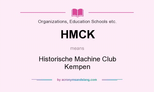 What does HMCK mean? It stands for Historische Machine Club Kempen