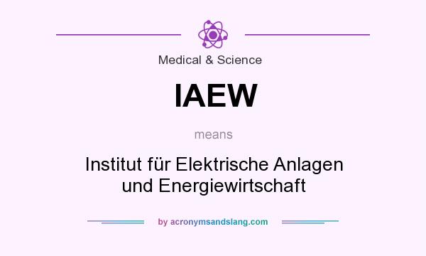 What does IAEW mean? It stands for Institut für Elektrische Anlagen und Energiewirtschaft