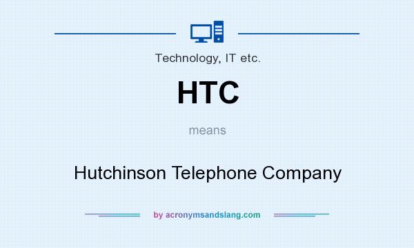 What does HTC mean? It stands for Hutchinson Telephone Company
