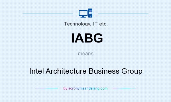 What does IABG mean? It stands for Intel Architecture Business Group