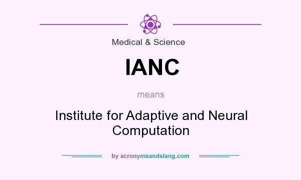 What does IANC mean? It stands for Institute for Adaptive and Neural Computation