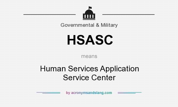 What does HSASC mean? It stands for Human Services Application Service Center