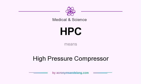 What does HPC mean? It stands for High Pressure Compressor