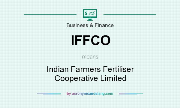 What does IFFCO mean? It stands for Indian Farmers Fertiliser Cooperative Limited