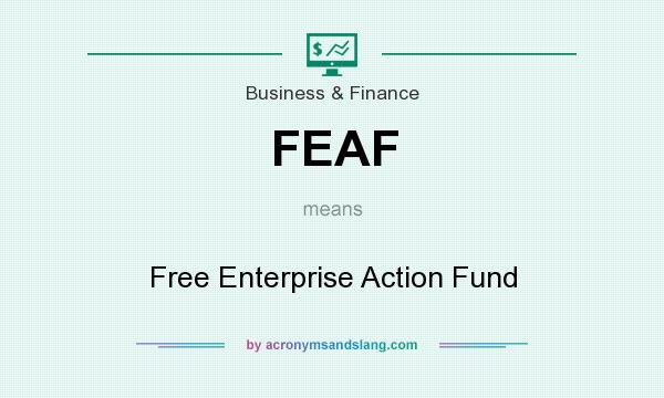 What does FEAF mean? It stands for Free Enterprise Action Fund