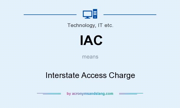 What does IAC mean? It stands for Interstate Access Charge