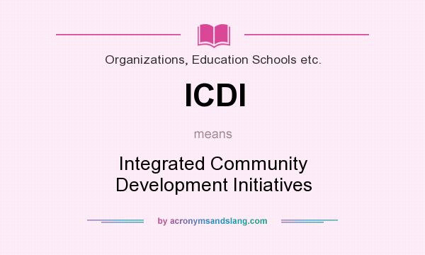 What does ICDI mean? It stands for Integrated Community Development Initiatives
