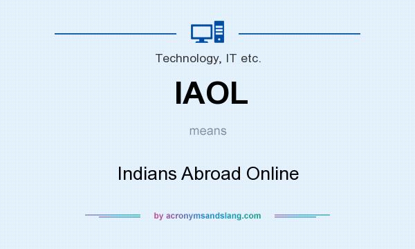 What does IAOL mean? It stands for Indians Abroad Online