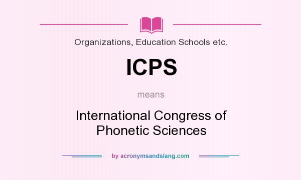 What does ICPS mean? It stands for International Congress of Phonetic Sciences